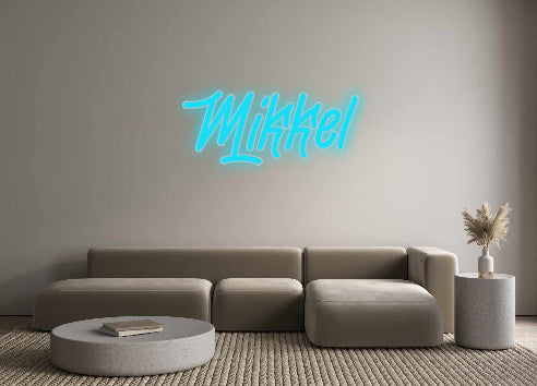 Custom Neon: Mikkel