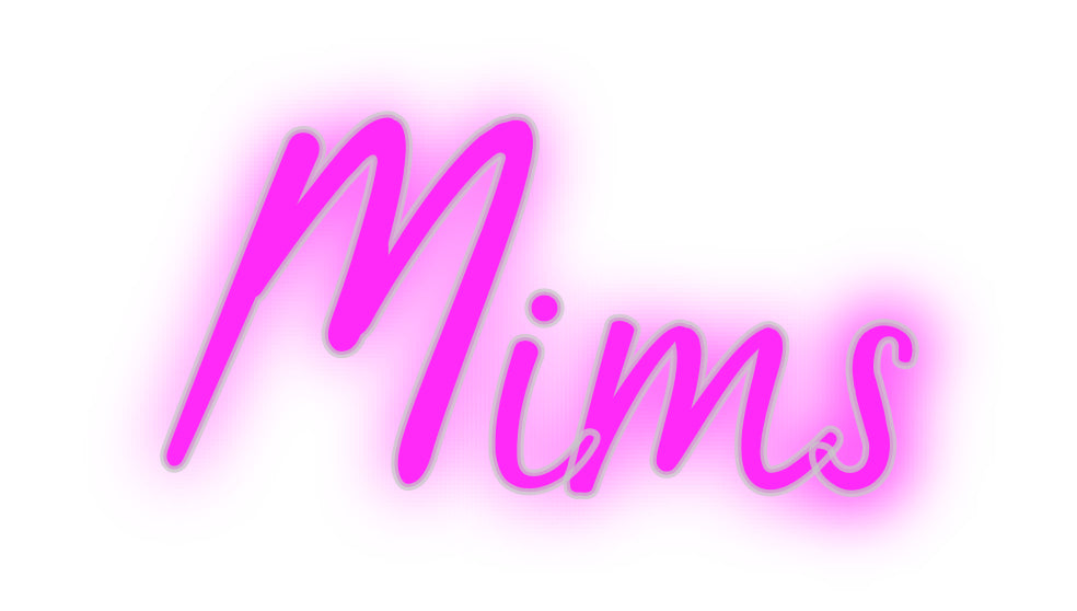 Custom Neon: Mims