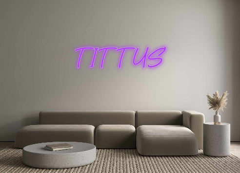 Custom Neon: TITTUS