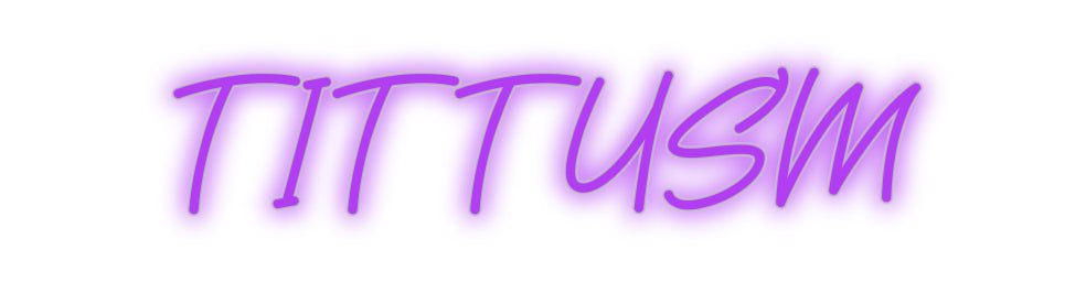 Custom Neon: TITTUSM